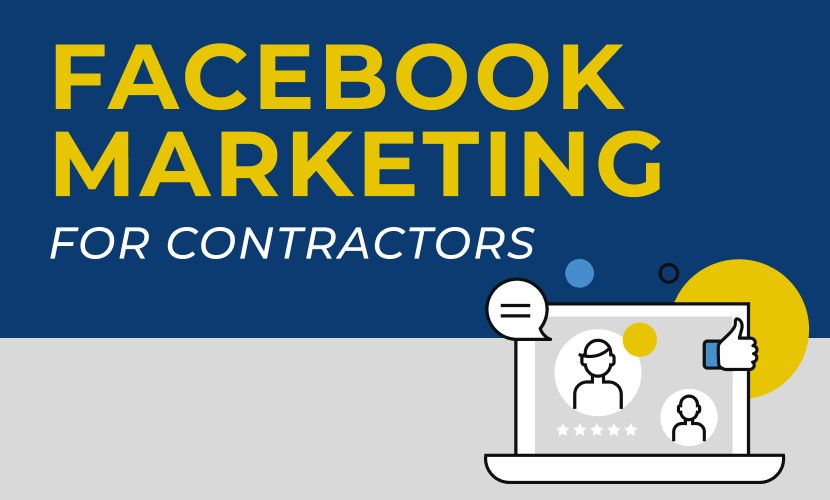 How Contractors Can Use Facebook Marketing to Grow Their Business