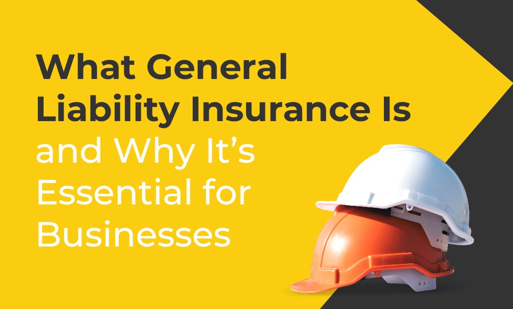 What Is General Liability Insurance Coverage?