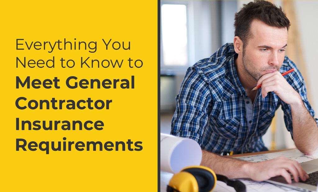 General Contractor Insurance Requirements: What Coverage Do You Need?